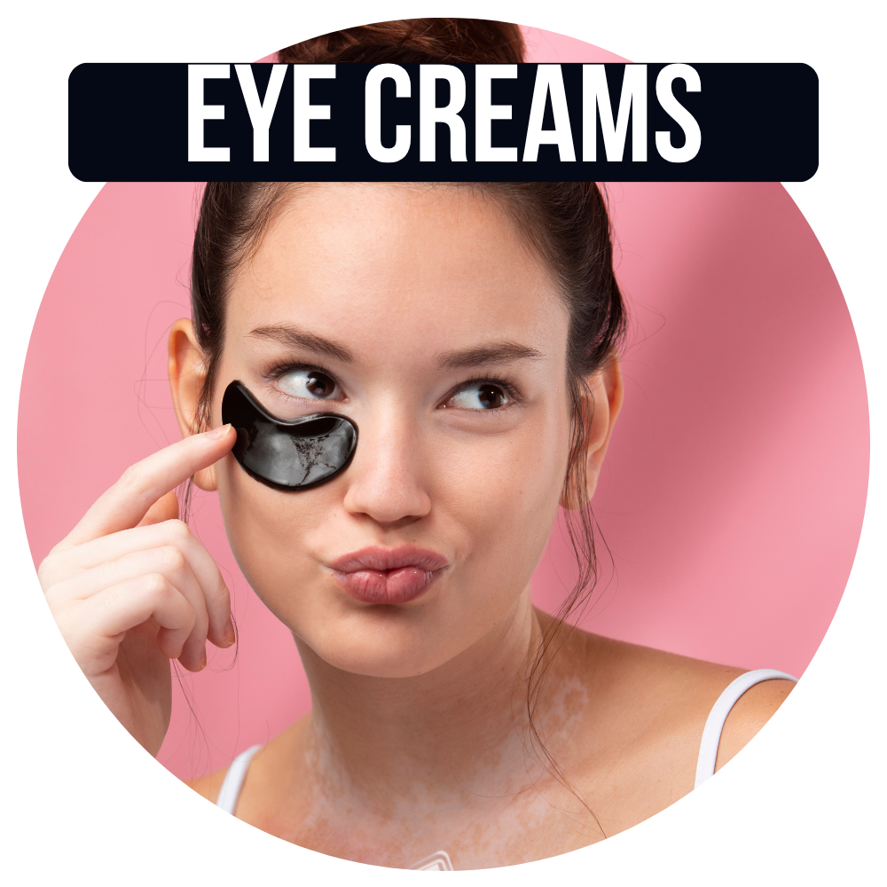 EYE CREAMS